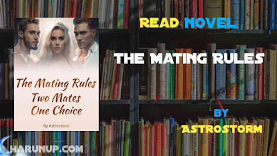 Read Novel The Mating Rules by Astrostorm Full Episode