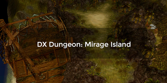 New DX Dungeon: Mirage Island