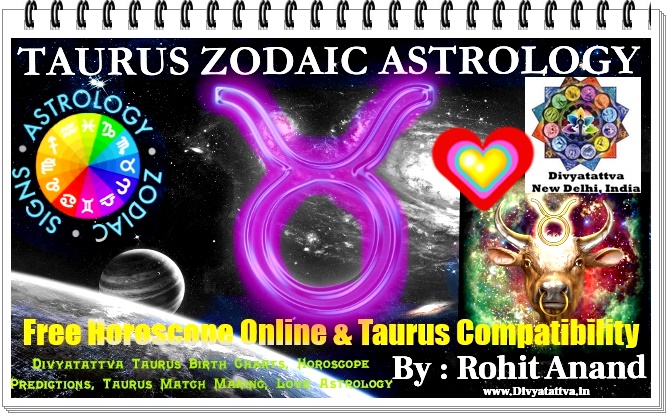 Taurus Zodiac Astrology, Taurus Free Horoscope, Taurus Zodiac Sign, Taurus Love Compatibility, Taurus Accurate Predictions, Taurus Weekly Monthly Yearly Forecasts