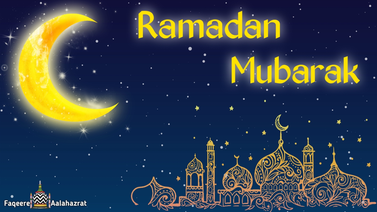 Ramadan Mubarak | Ramadan Mubarak Ki Fazilat | 2022 - Faqeer-E ...
