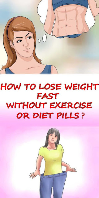 How To Lose Weight Fast Without Exercise Or Diet Pills