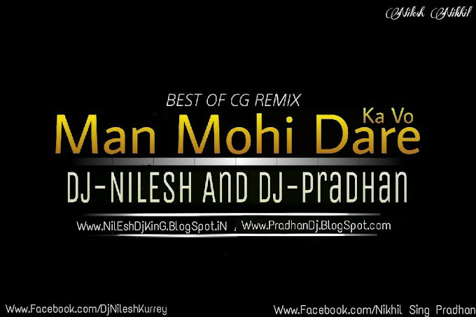 Man Mohi Dare Ka Vo [Remix] DJ-Nilesh & DJ-Pradhan 