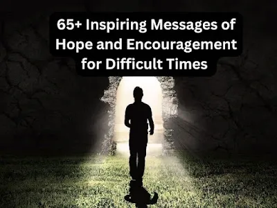 Inspiring Messages of Hope and Encouragement