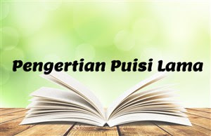 Pengertian Puisi Lama