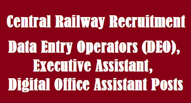 TS Jobs, Central Railway Recruitment, Data Entry Operators Jobs, Executive Officers, Digital Office Assistant Jobs