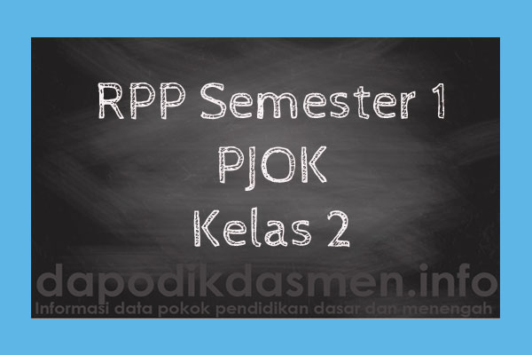 RPP 1 Lembar PJOK SD/MI Kelas 2 Semester 1, Download RPP 1 Halaman PJOK Kelas 2 Kurikulum 2013 SD/MI Semester 1 Revisi Terbaru, RPP Silabus PJOK 1 Halaman Semester 1 Kelas 2