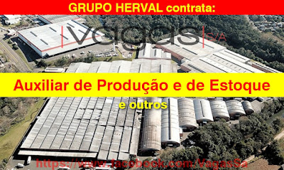 Grupo Herval abre vagas para auxiliar de produção e outras em Dois Irmãos