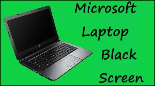 How To Fix Microsoft Laptop Black Screen Problem Solved
