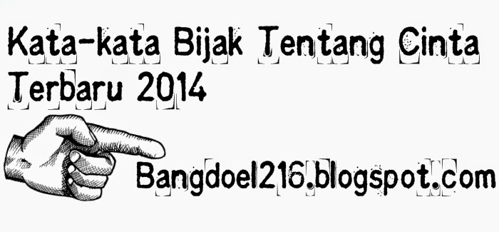 KATA-KATA BIJAK TENTANG CINTA Terbaru 2014