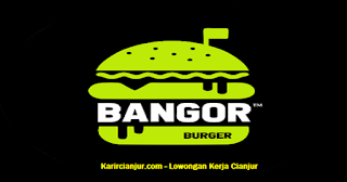 Lowongan Kerja Burger Bangor Cianjur Terbaru 2022