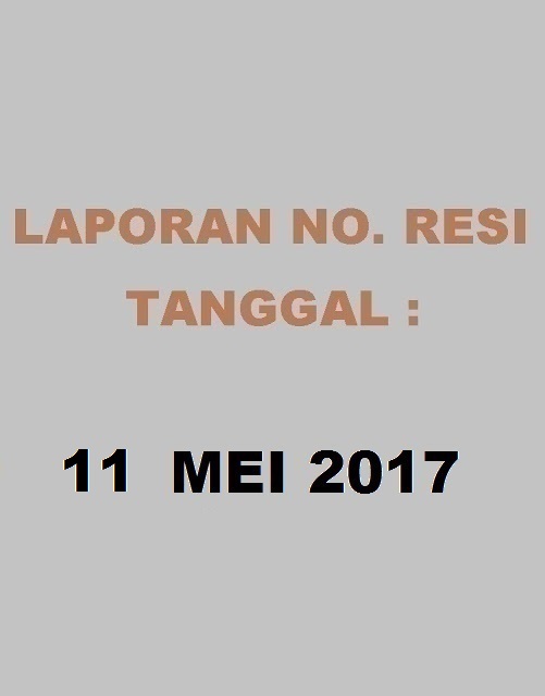 LAPORAN NO RESI TGL 11 MEI 2017