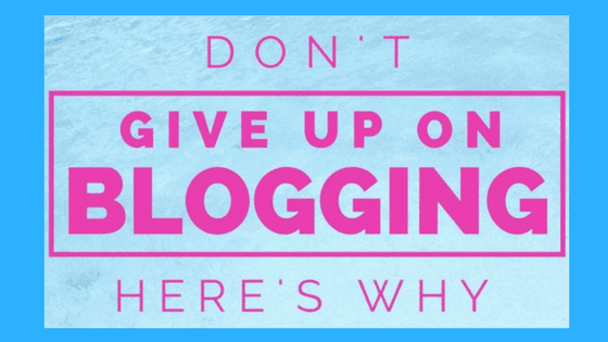 5 REASONS FOR WHICH YOU SHOULD NEVER QUIT BLOGGING