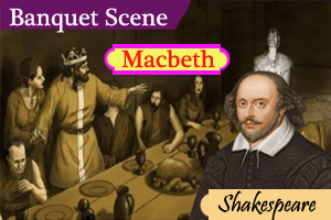 'Banquet Scene' in Macbeth by William Shakespeare