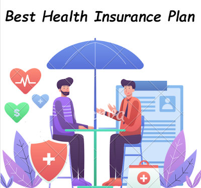How to Choose the Best Health Insurance Plan  || Health Insurance