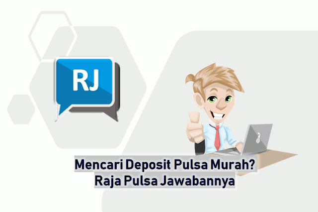 Mencari Deposit Pulsa Murah? Raja Pulsa Jawabannya