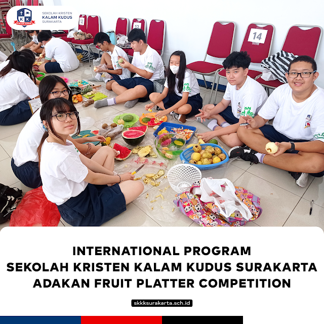 Fruit Platter Competition - International Program Kalam Kudus Surakarta