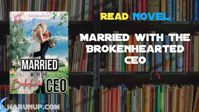 Married with the Brokenhearted CEO Novel