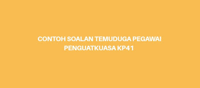 Contoh Soalan Temuduga Pegawai Penguatkuasa KP41 - SPA