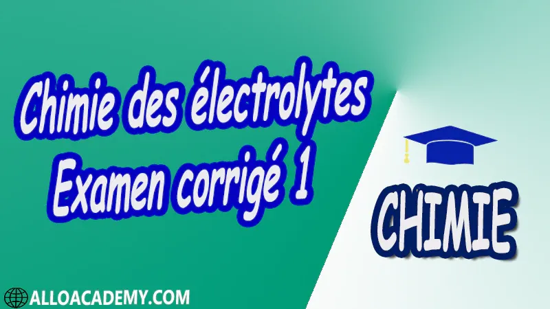 Chimie des électrolytes - Examen corrigé 1 pdf