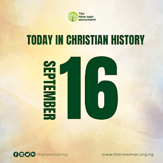 September 16: Today in Christian History