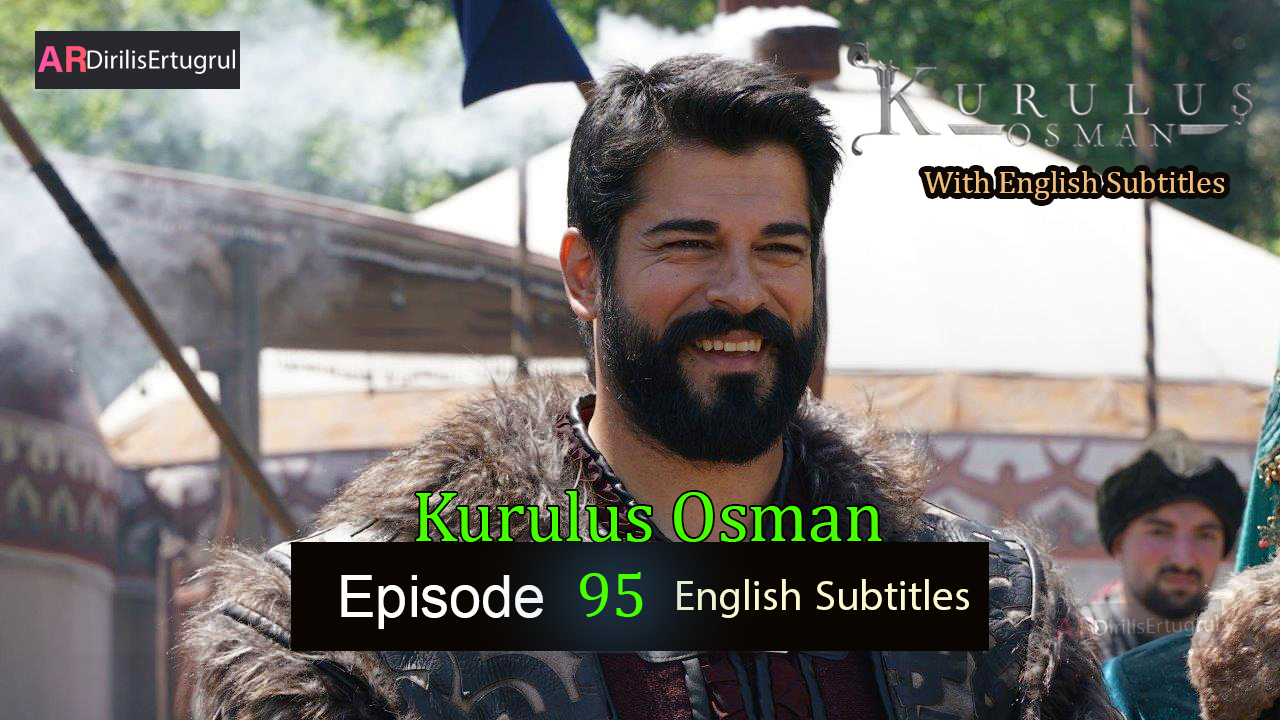 Kurulus Osman Episode 95 Season 3 FULLHD With English Subtitles