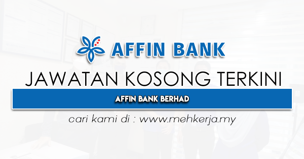 Jawatan Kosong Terkini 2024 di Affin Bank Berhad