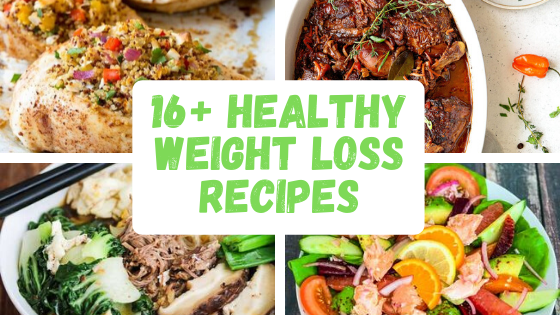 16+ Best Healthy Weight Loss Recipes (2020) That Can Help You 