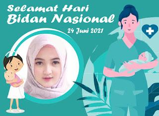 25 Twibbon Hari Bidan Nasional 24 Juni 2021