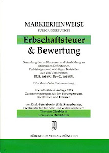 ERBSCHAFTSTEUER & BEWERTUNG Markierhinweise/Fußgängerpunkte Nr. 517 für das Steuerberaterexamen, 4. Aufl. 2015: Dürckheim'sche Markierhinweise: ... Fußgängerpunkte in den Klausuren mit.