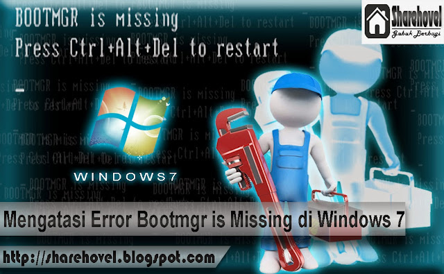 Mengatasi Error Bootmgr is Missing di Windows 7