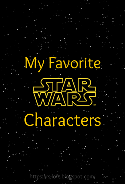 My Favorite Star Wars Characters
