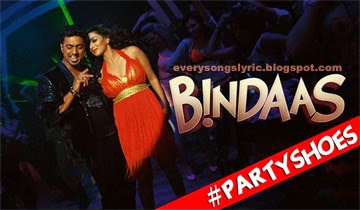 Bindaas (Bengali Movie) - Party Shoes Bengali Lyrics Sung By Shadaab Hashmi & Neha Kakkar