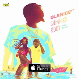 [Music] Olamide – Summer Body Ft. Davido (Prod. By Pheelz)
