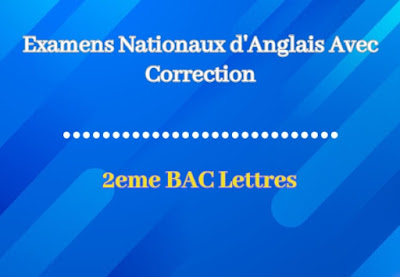 Examen National Anglais 2eme BAC Lettres Avec Correction