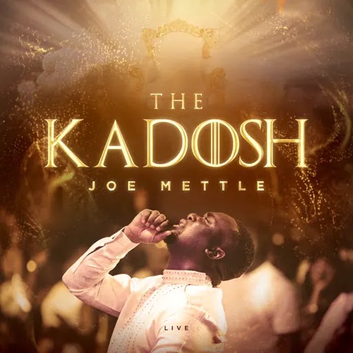 Joe Mettle – KADOSH Lyrics