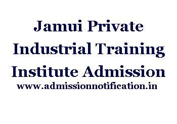 Jamui Private Industrial Training Institute Admission, Ranking, Reviews, Fees and Placement