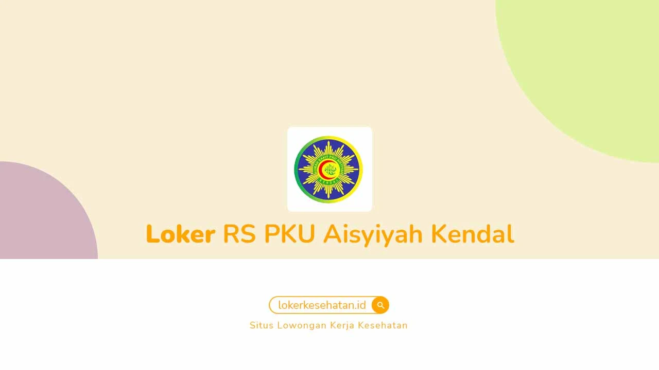 Loker RS PKU Aisyiyah Kendal