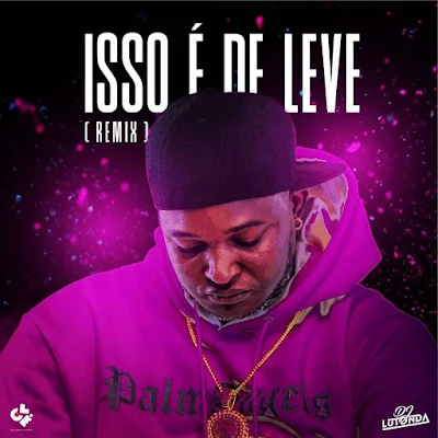 Dj Lutonda - Isso É De Leve (Remix) [Download]