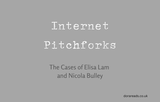 Title: Internet Pitchforks. Sub-title: The Cases of Elisa Lam and Nicola Bulley