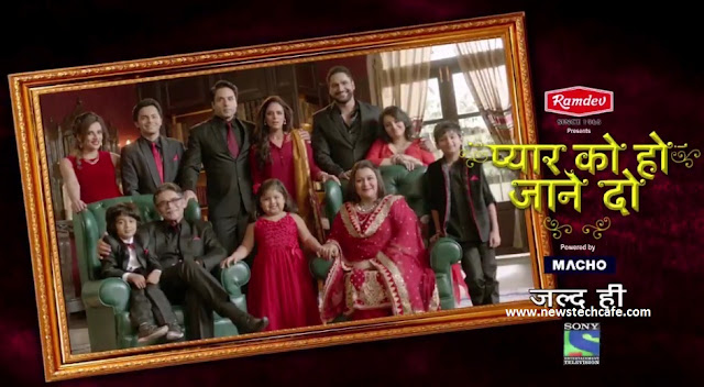 'Pyaar Ko Ho Jaane Do' Sony Tv Upcoming Show Wiki Story |Cast |Promo |Timings |Title Song |Pics