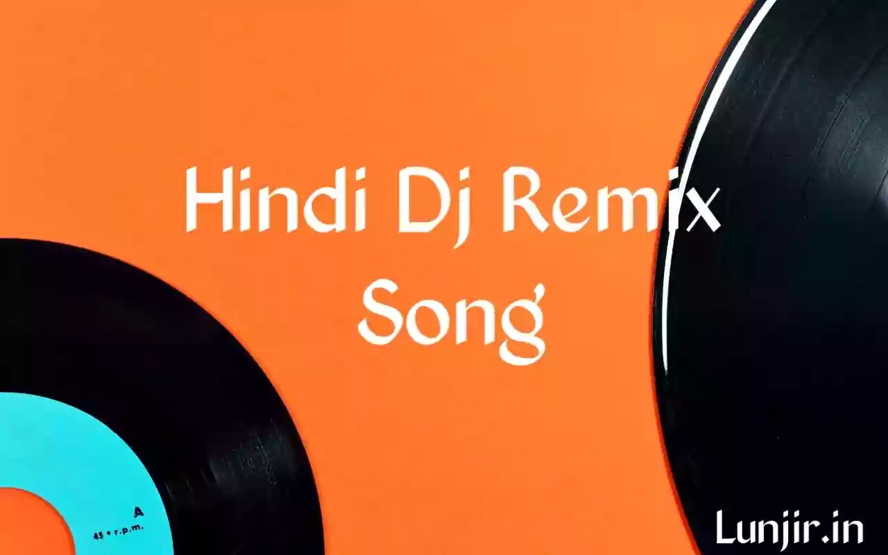 New Hindi Dj Remix Songs Mp3 Free Download