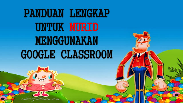 Panduan Lengkap Untuk Murid Menggunakan Google Classroom