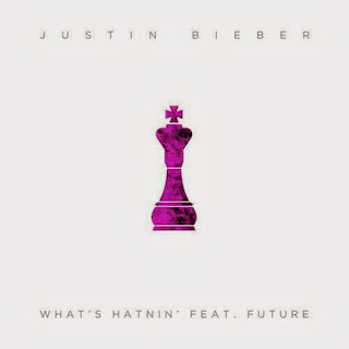 Justin Bieber - What's Hatnin' (ft. Future)