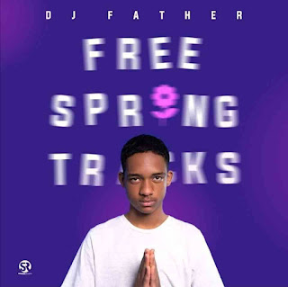 [EP] Free Spring Tracks - Dj Father (2022)