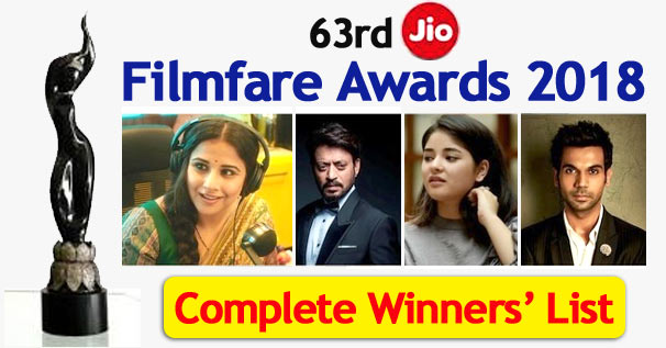 63rd Jio Filmfare Awards 2018​: Complete List of Winners