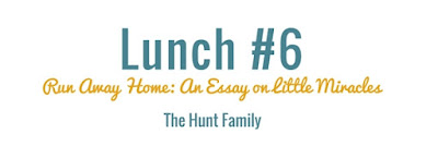 http://www.40lunches.com/2016/09/run-away-home-essay-on-little-miracles.html