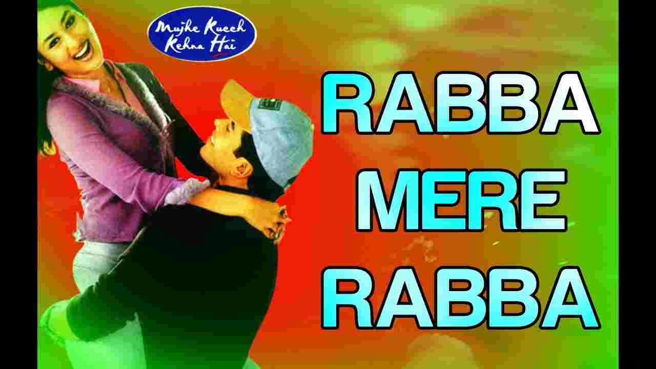 रब्बा मेरे रब्बा Rabba mere rabba lyrics in Hindi Mujhe kucch kehna hai Sonu Nigam Hindi Bollywood Song