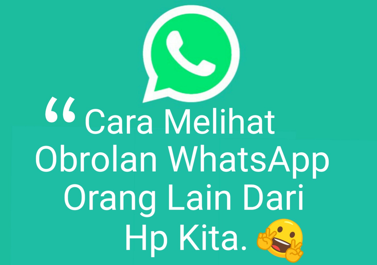 Cara Melihat WhatsApp Orang Lain BERMANFAAT