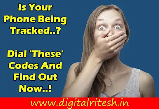 Is Your Phone Being Tracked Dial 'These' Codes And Find Out Now..!