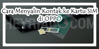 Cara Menyalin Kontak ke Kartu SIM di OPPO